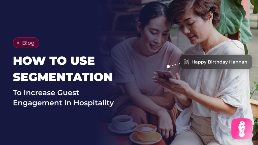 How to Use Segmentation to Increase Guest Engagement in Hospitality ...